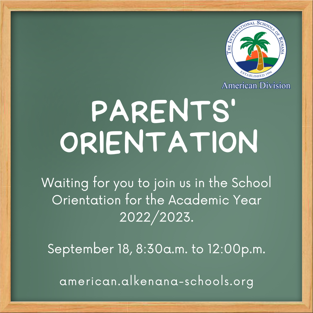 Dear Parents, Waiting for you to join us in the School Orientation for the Academic Year 2022/2023.